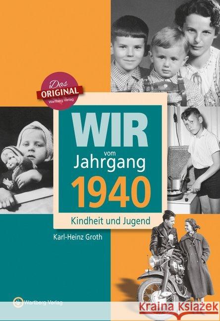 Wir vom Jahrgang 1940 - Kindheit und Jugend : 80. Geburtstag Groth, Karl-Heinz 9783831330409