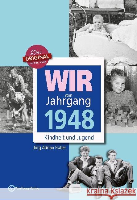 Wir vom Jahrgang 1948 - Kindheit und Jugend Huber, Jörg A. 9783831330485