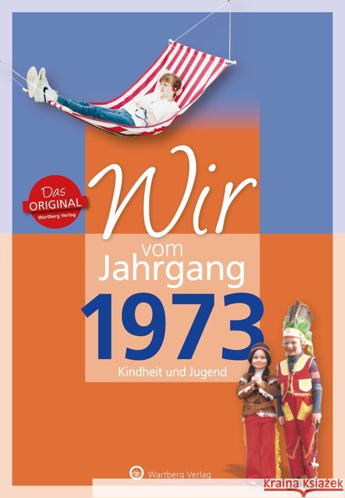 Wir vom Jahrgang 1973 - Kindheit und Jugend Dellit, Olaf 9783831330737 Wartberg