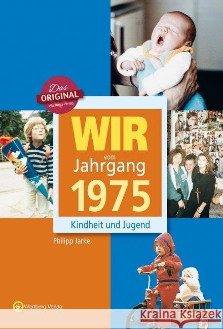 Wir vom Jahrgang 1975 - Kindheit und Jugend Jarke, Philipp 9783831330751