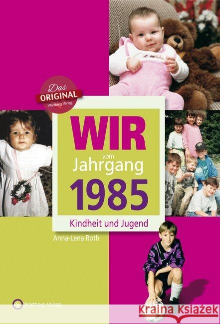 Wir vom Jahrgang 1985 - Kindheit und Jugend Roth, Anna-Lena 9783831330850