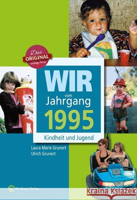 Wir vom Jahrgang 1995 - Kindheit und Jugend : Kindheit und Jugend Grunert, Laura M.; Grunert, Ulrich 9783831330959