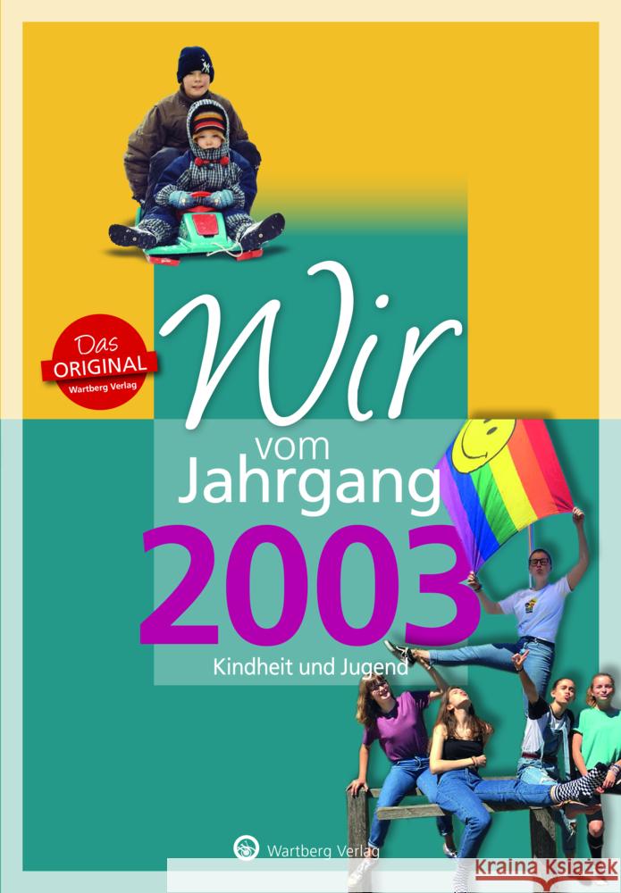 Wir vom Jahrgang 2003 - Kindheit und Jugend Ungerer, Solveig 9783831331031 Wartberg