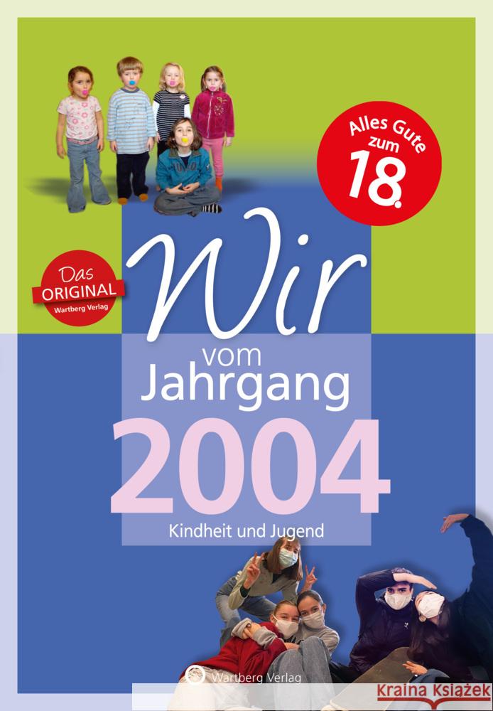 Wir vom Jahrgang 2004 - Kindheit und Jugend: 18. Geburtstag Parvaresh, Mina 9783831331048 Wartberg