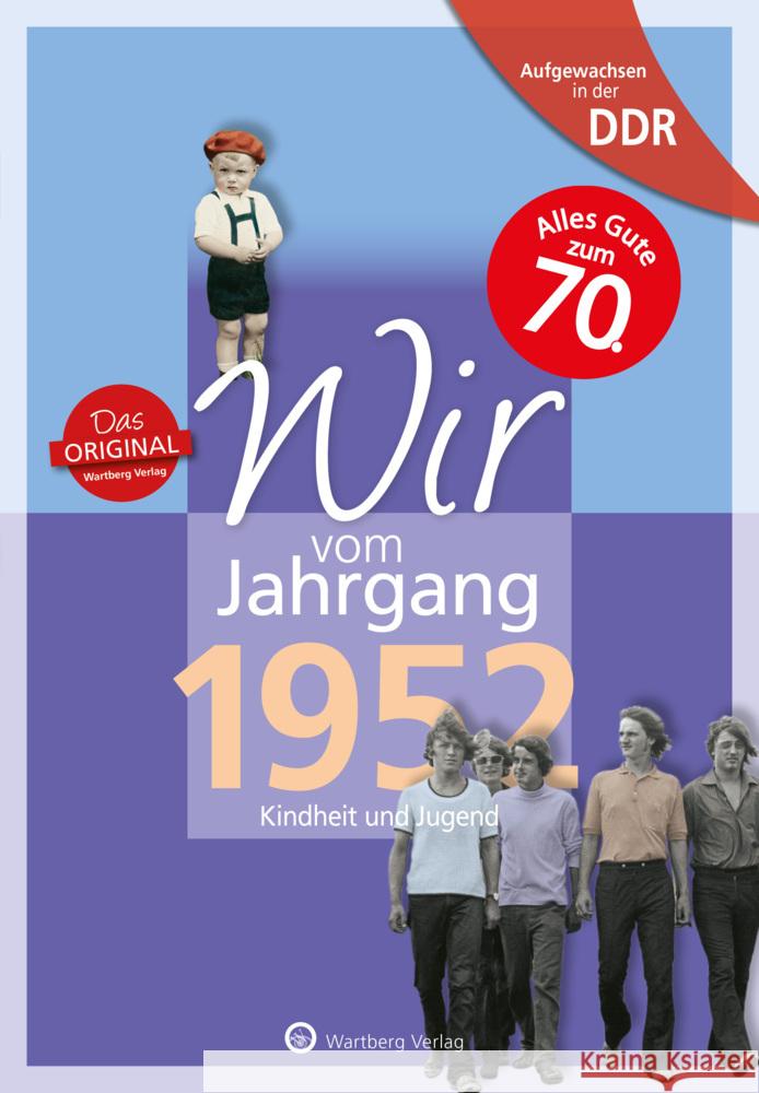 Aufgewachsen in der DDR - Wir vom Jahrgang 1952 - Kindheit und Jugend: 70. Geburtstag Grunert, Ulrich 9783831331529