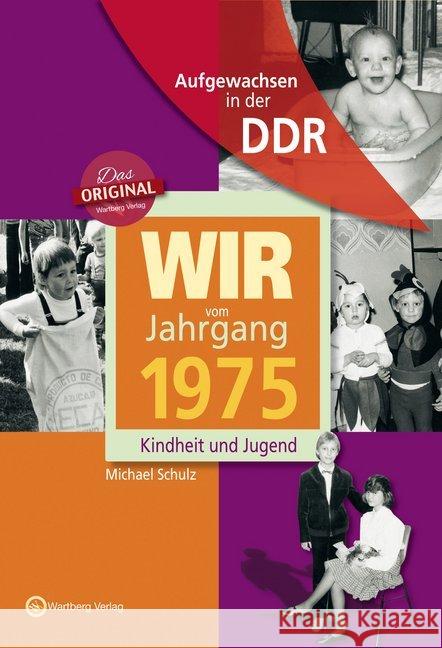 Aufgewachsen in der DDR - Wir vom Jahrgang 1975 - Kindheit und Jugend Schulz, Michael 9783831331758 Wartberg