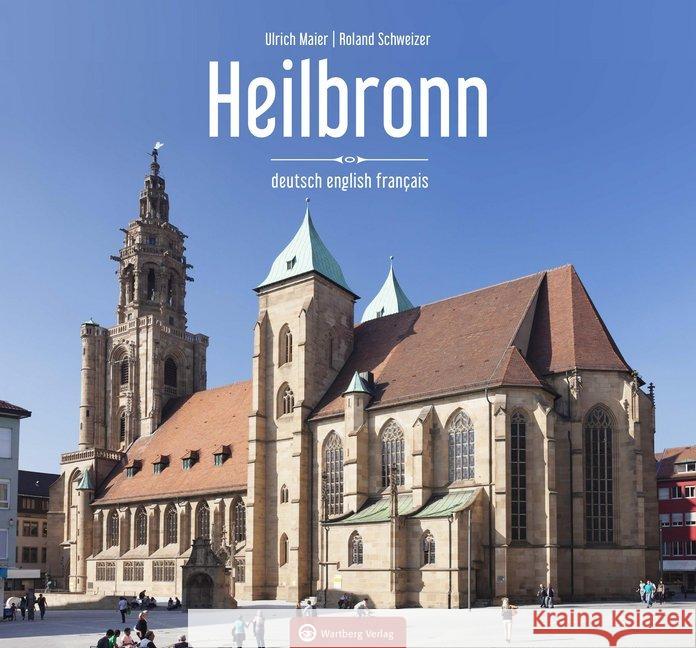 Heilbronn - Farbbildband Schweizer, Roland; Maier, Ulrich 9783831332762