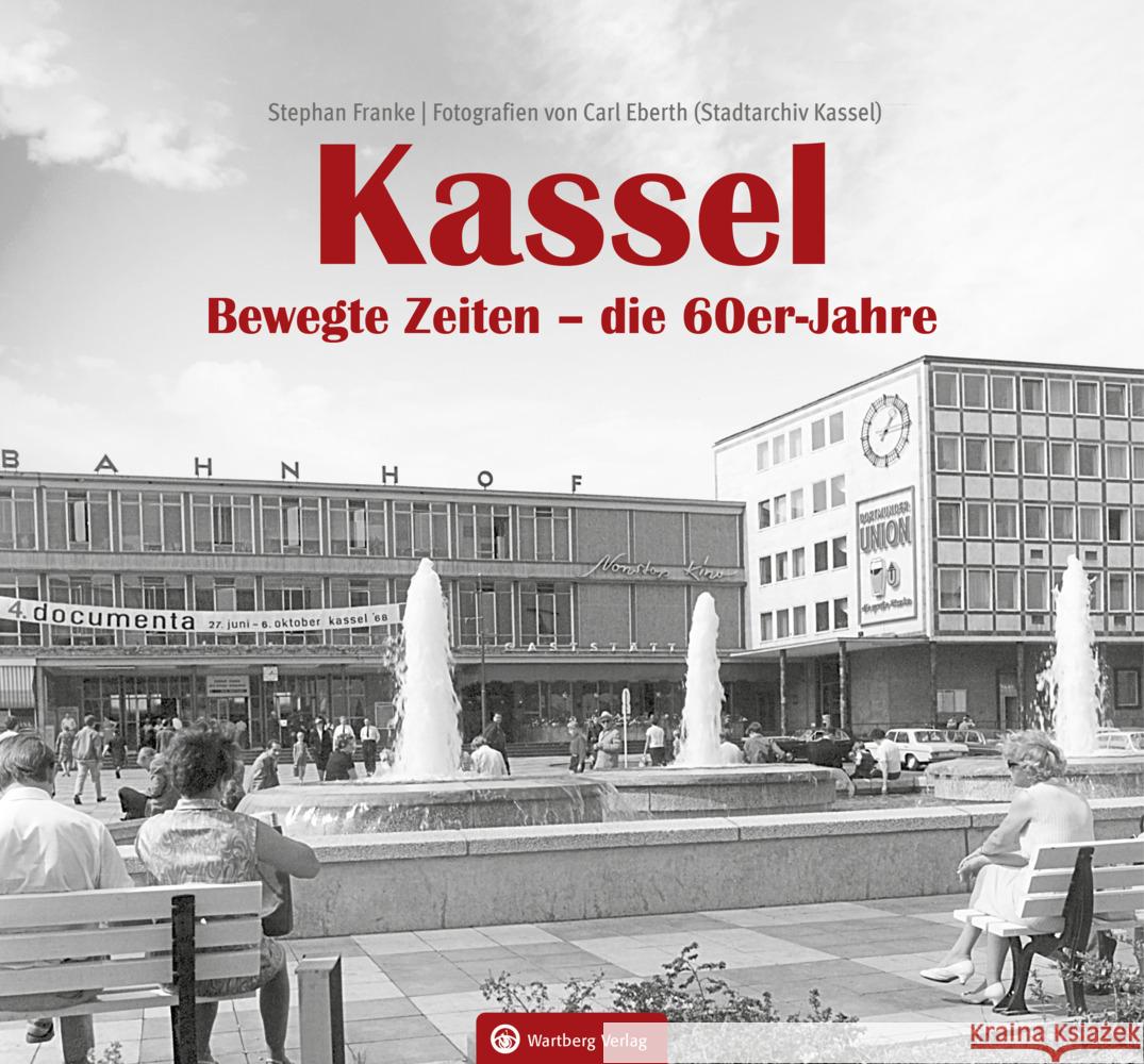 Kassel. Bewegte Zeiten - die 60er Jahre Stephan Franke 9783831333561