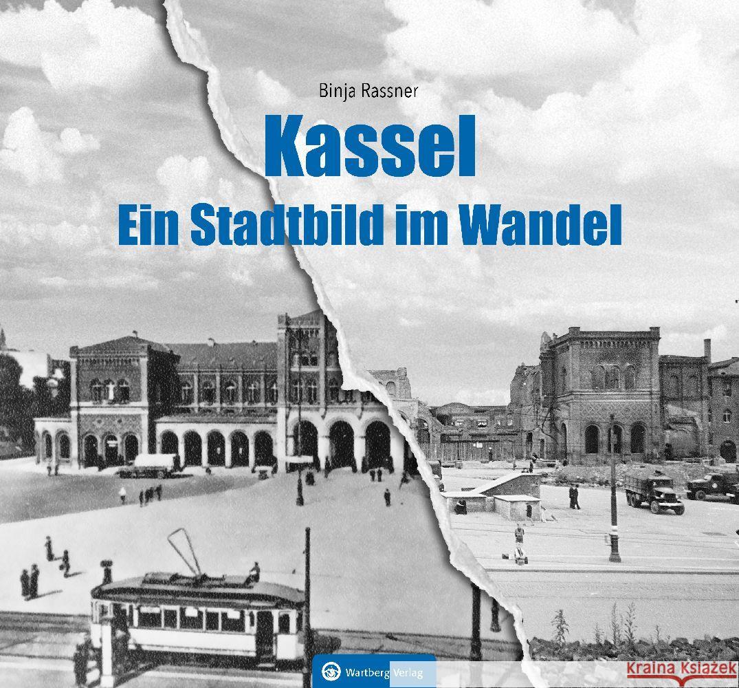 Kassel im Wandel Rassner, Binja 9783831333820 Wartberg