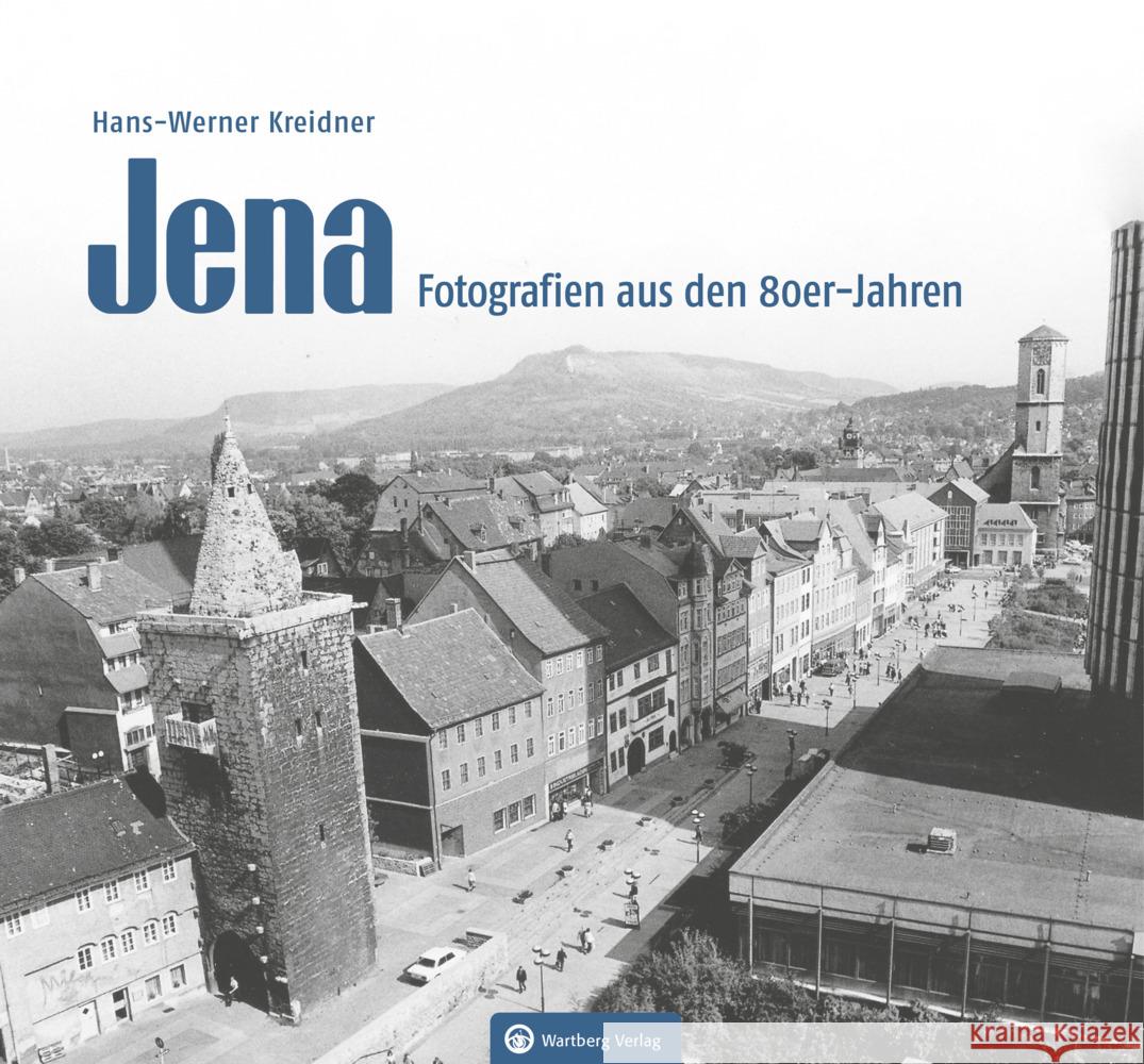Jena - Fotografien aus den 80er-Jahren Hans-Werner Kreidner 9783831333905
