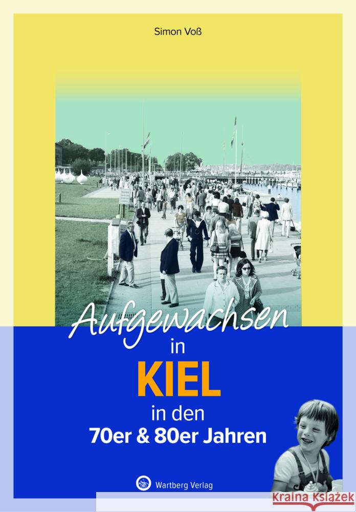 Aufgewachsen in Kiel in den 70er & 80er Jahren Voß, Simon 9783831335411 Wartberg