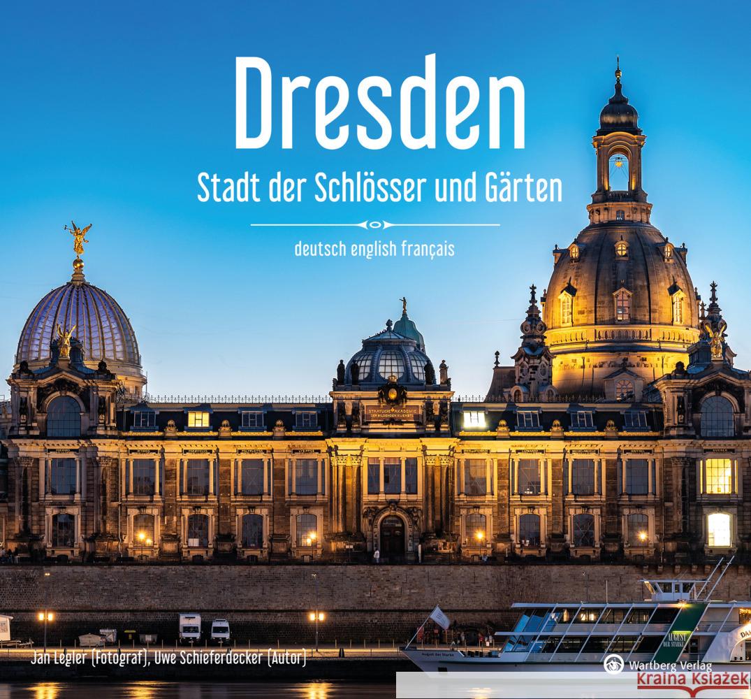 Dresden - Stadt der Schlösser und Gärten Jan Legler, Uwe Schieferdecker 9783831336012