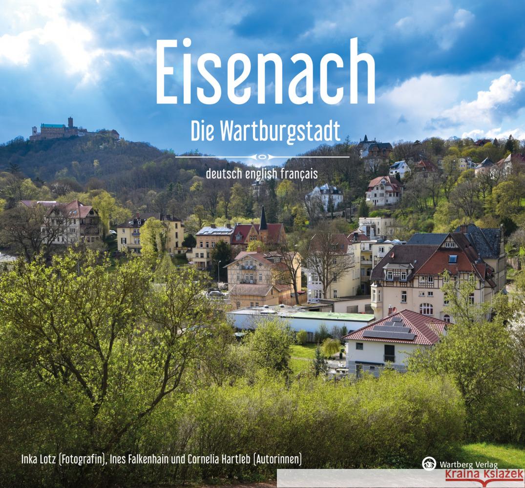 Eisenach - Die Wartburgstadt Inka Lotz, Cornelia Hartleb, Ines Falkenhain 9783831336036 Wartberg