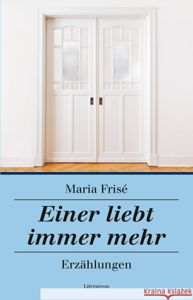 Einer liebt immer mehr Frisé, Maria 9783831622696 Utz Verlag