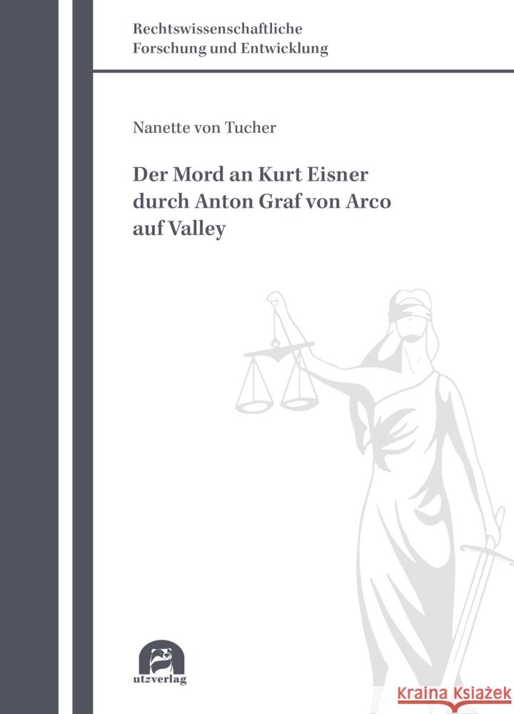 Der Mord an Kurt Eisner durch Anton Graf von Arco auf Valley Tucher, Nanette von 9783831648771 Utz Verlag