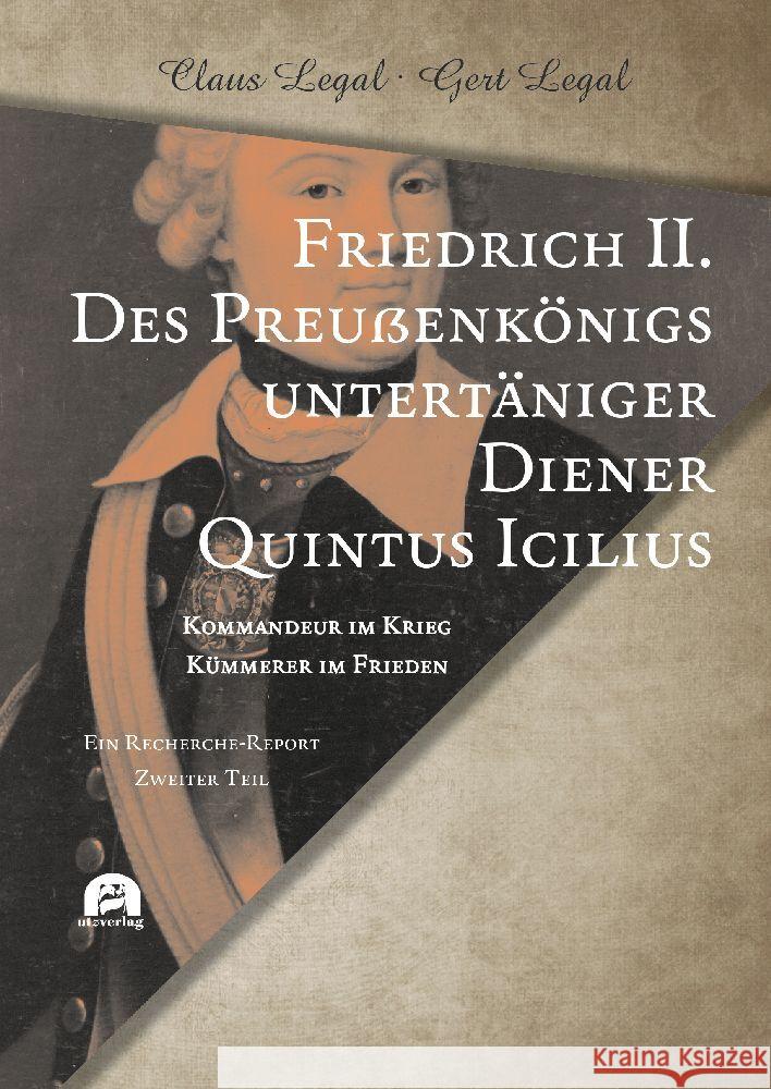 Friedrich II. - Des Preußenkönigs untertäniger Diener Quintus Icilius Legal, Claus, Legal, Gert 9783831650019 Utz Verlag