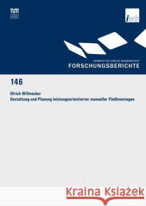 Gestaltung und Planung leistungsorientierter manueller Fließmontagen Willnecker, Ulrich 9783831680382 Utz