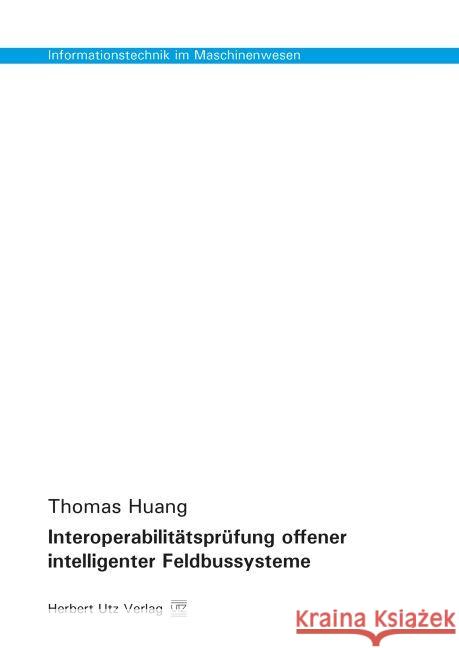 Interoperabilitätsprüfung offener intelligenter Feldbussysteme Huang, Thomas 9783831680405