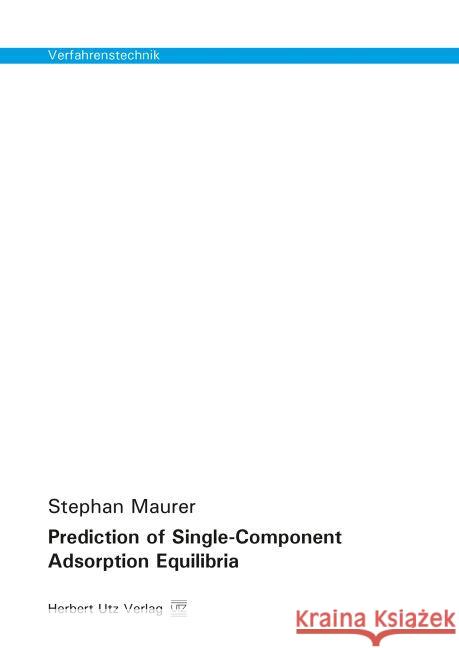 Prediction of Single-Component Adsorption Equilibria Maurer, Stephan 9783831680764 Utz