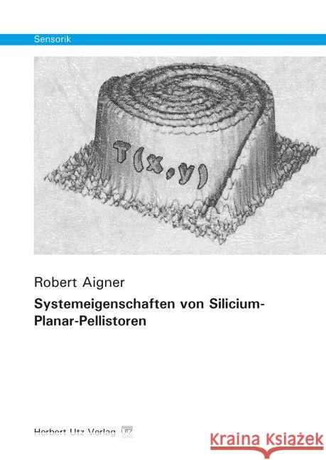 Systemeigenschaften von Silicium-Planar-Pellistoren : Dissertationsschrift Aigner, Robert 9783831681198 Utz