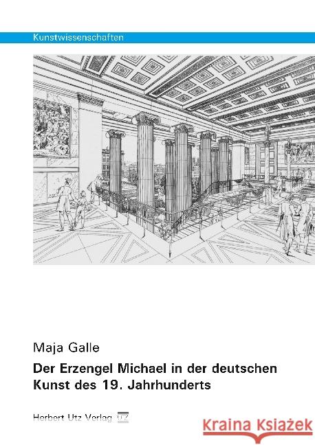 Der Erzengel Michael in der deutschen Kunst des 19. Jahrhunderts : Dissertationsschrift Galle, Maja 9783831681563 Utz