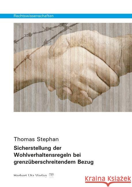 Sicherstellung der Wohlverhaltensregeln bei grenzüberschreitendem Bezug : Dissertationsschrift Stephan, Thomas 9783831681594 Utz