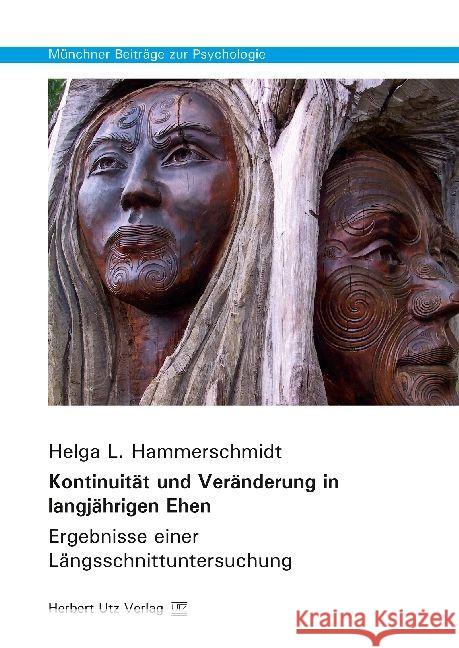 Kontinuität und Veränderung in langjährigen Ehen : Ergebnisse einer Längsschnittuntersuchung. Dissertationsschrift Hammerschmidt, Helga L. 9783831681792 Utz