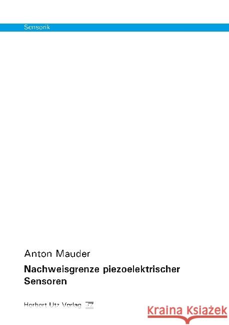 Nachweisgrenze piezoelektrischer Sensoren : Dissertationsschrift Mauder, Anton 9783831681877 Utz