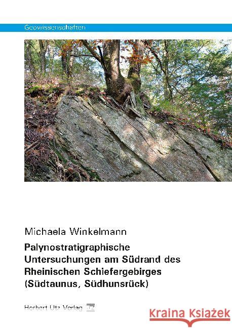 Palynostratigraphische Untersuchungen am Südrand des Rheinischen Schiefergebirges (Südtaunus, Südhunsrück) : Dissertationsschrift Winkelmann, Michaela 9783831682430