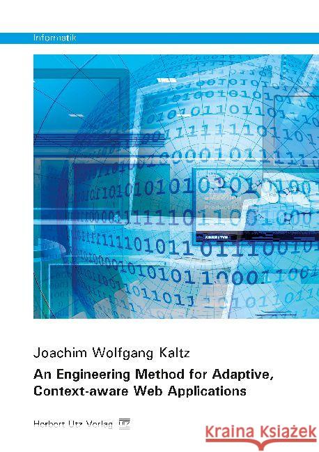 An Engineering Method for Adaptive, Context-aware Web Applications : Dissertationsschrift Kaltz, Joachim Wolfgang 9783831682973 Utz