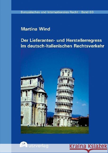 Der Lieferanten- und Herstellerregress im deutsch-italienischen Rechtsverkehr : Dissertationsschrift Wind, Martina 9783831683444 Utz Verlag