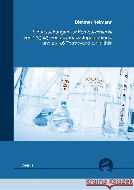 Untersuchungen zur Komplexchemie von 1,2,3,4,5-Pentacyanocyclopentadienid und 2,3,5,6-Tetracyano-1,4-dithiin : Dissertationsschrift Reimann, Dietmar 9783831683659 Utz Verlag