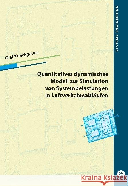 Quantitatives dynamisches Modell zur Simulation von Systembelastungen in Luftverkehrsabläufen : Dissertationsschrift Kreichgauer, Olaf 9783831684175 Utz Verlag