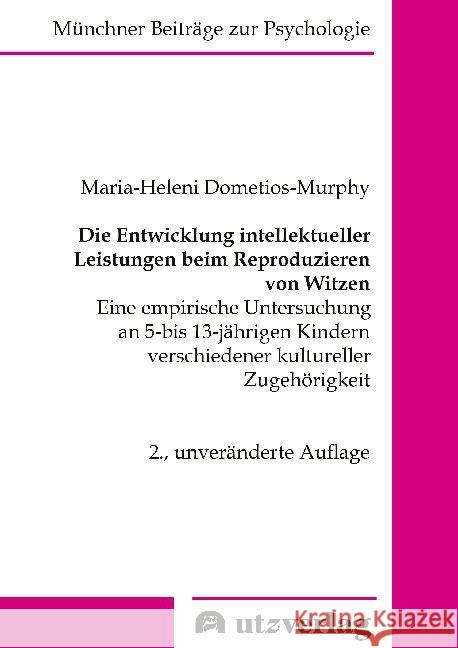 Die Entwicklung intellektueller Leistungen beim Reproduzieren von Witzen Dometios-Murphy, Maria-Heleni 9783831684991