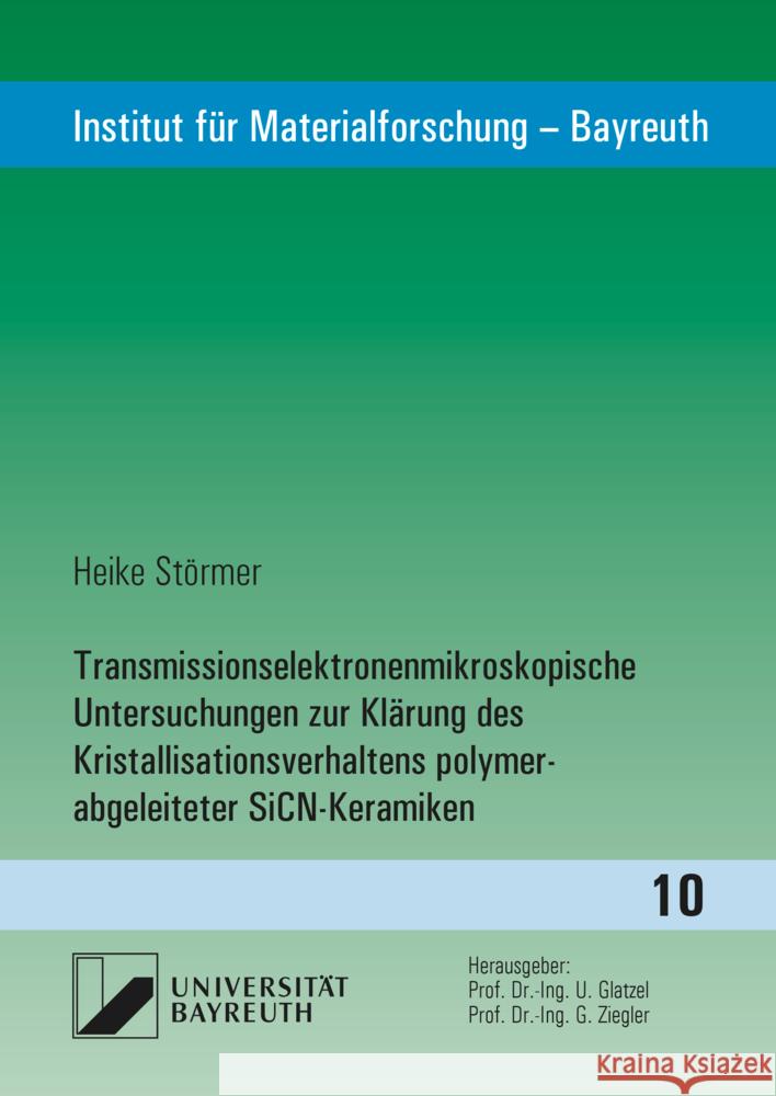 Transmissionselektronenmikroskopische Untersuchungen zur Klärung des Kristallisationsverhaltens polymer-abgeleiteter SiCN-Keramiken Störmer, Heike 9783831685066 Utz Verlag