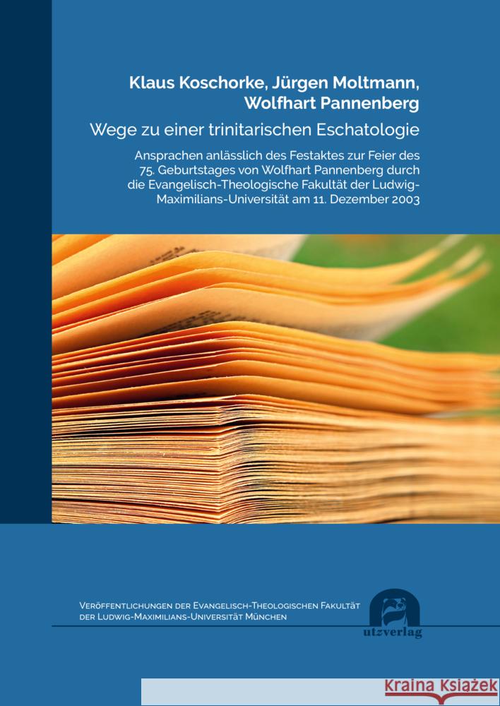 Wege zu einer trinitarischen Eschatologie Koschorke, Klaus, Moltmann, Jürgen, Pannenberg, Wolfhart 9783831685110