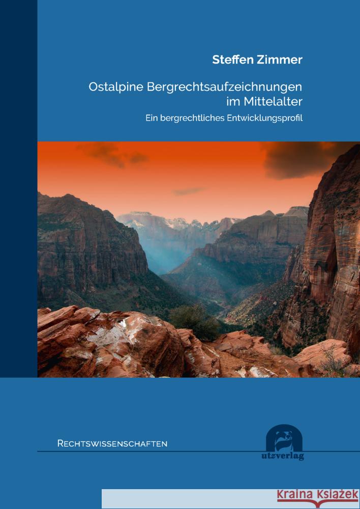 Ostalpine Bergrechtsaufzeichnungen im Mittelalter Zimmer, Steffen 9783831685851 Utz Verlag