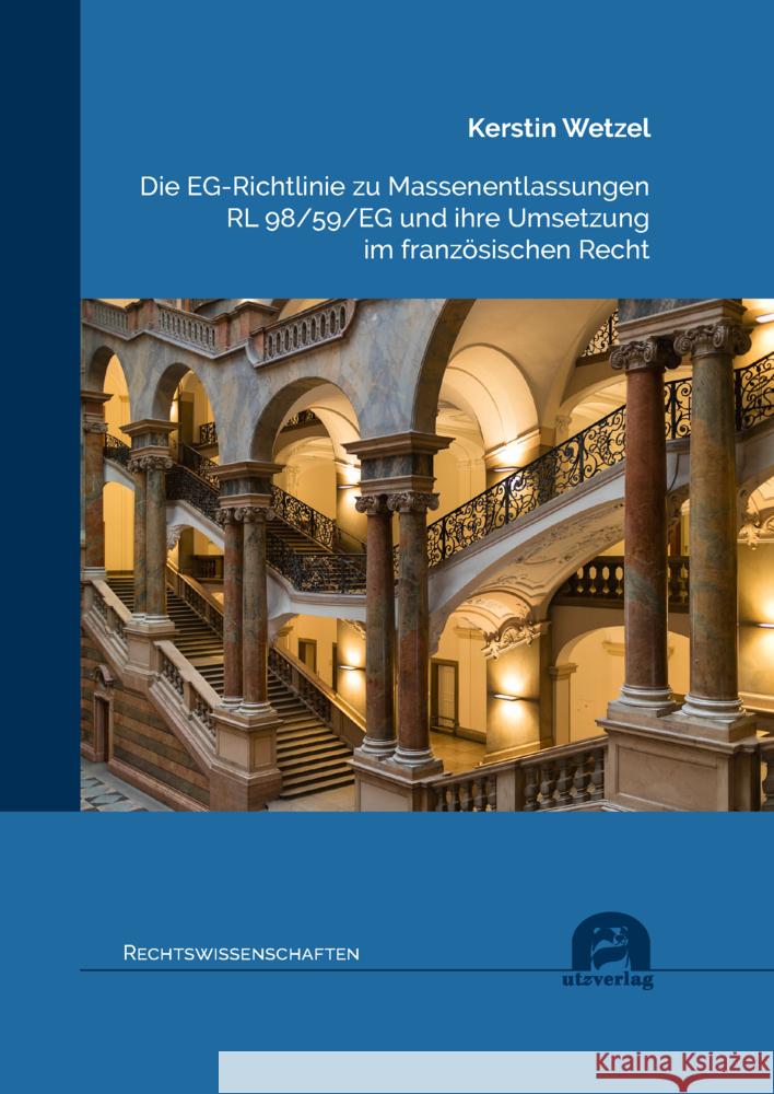 Die EG-Richtlinie zu Massenentlassungen RL 98/59/EG und ihre Umsetzung im französischen Recht Wetzel, Kerstin 9783831686063