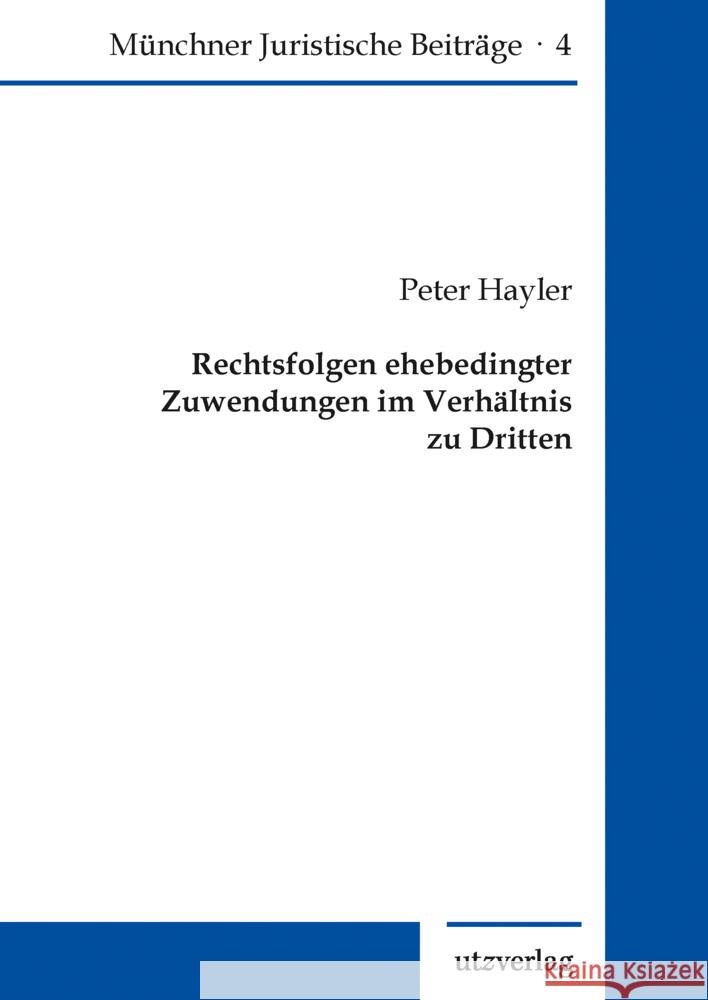 Rechtsfolgen ehebedingter Zuwendungen im Verhältnis zu Dritten Hayler, Peter 9783831686247