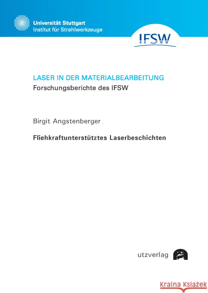 Fliehkraftunterstütztes Laserbeschichten Angstenberger, Birgit 9783831686339 Utz Verlag