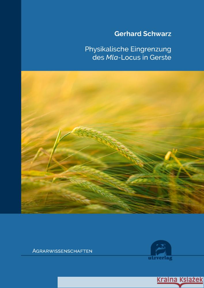 Physikalische Eingrenzung des Mla-Locus in Gerste Schwarz, Gerhard 9783831686438