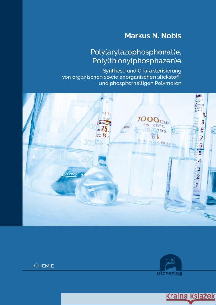Poly(arylazophosphonat)e, Poly(thionylphosphazen)e Nobis, Markus N. 9783831686636 Utz Verlag