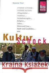 Reise Know-How KulturSchock Afghanistan : Alltagskultur, Traditionen, Verhaltensregeln, ... Thiel, Susanne   9783831715947