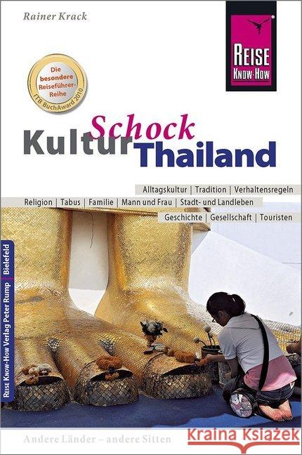 Reise Know-How KulturSchock Thailand : Alltagskultur, Traditionen, Verhaltensregeln, ... Krack, Rainer   9783831716333 Reise Know-How Verlag Rump