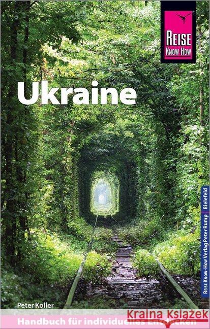 Reise Know-How Reiseführer Ukraine : Reiseführer für individuelles Entdecken Jungius, Björn; Koller, Peter 9783831723768 Reise Know-How Verlag Peter Rump