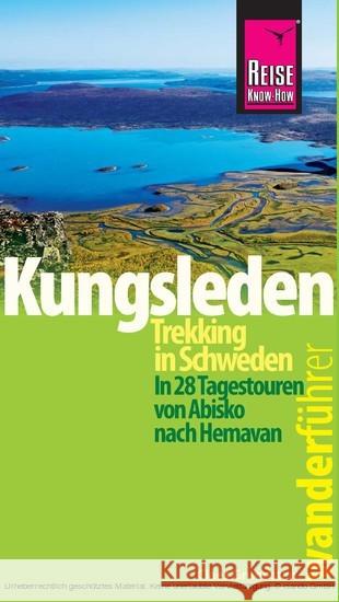 Reise Know-How Wanderführer Kungsleden - Trekking in Schweden : In 28 Tagestouren von Abisko nach Hemavan Grundsten, Claes 9783831724802