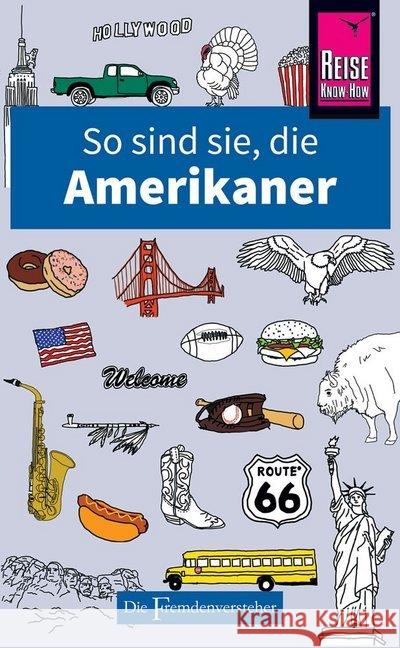 So sind sie, die Amerikaner : Die Fremdenversteher von Reise Know-How Faul, Stephanie 9783831728701