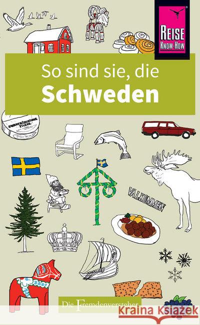 So sind sie, die Schweden : Die Fremdenversteher von Reise Know-How Berlin, Peter 9783831728800 Reise Know-How Verlag Peter Rump