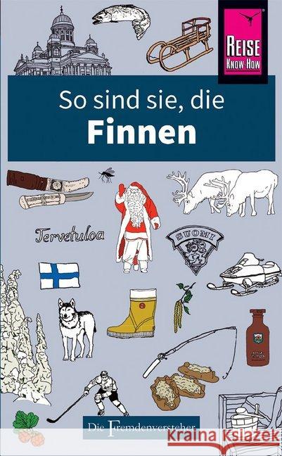 So sind sie, die Finnen : Die Fremdenversteher von Reise Know-How Moles, Tarja 9783831728855