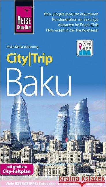 Reise Know-How CityTrip Baku : Reiseführer mit Stadtplan und kostenloser Web-App Johenning, Heike Maria 9783831730575 Reise Know-How Verlag Peter Rump